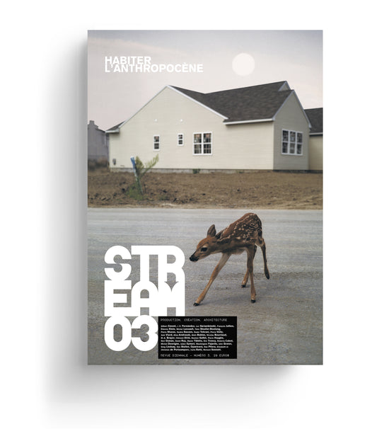 STREAM 03 — Habiter l'Anthropocène / Inhabiting the Anthropocene